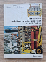R. Hagiac - Transportul paletizat si containerizat al marfurilor