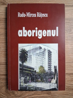 Radu-Mircea Ratescu - Aborigenul