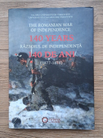 Razboiul de Independenta. 140 de ani (1877-1878, editie bilingva)