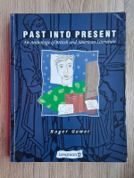 Roger Gower - Past into present. An anthology of British and American Literature