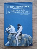 Rosa Montero - Historia del Rey Transparente