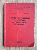 S. Cleja Tigoiu, N. Cristescu - Teoria plasticitatii cu aplicatii la prelucrarea metalelor