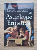 Samael Aun Weor - Tratat ezoteric de astrologie ermetica