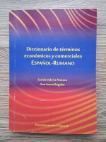 Sanda Valeria Moraru, Ana Ioana Bogdan - Diccionario de terminos economicos y comerciales Espanol-Rumano