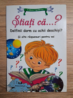 Stiati ca? Delfinii dorm cu ochii deschisi? Si alte raspunsuri pentru voi