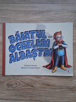 Susanne Gervay - Baiatul cu ochelari albastri