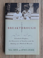Thea Cooper - Breakthrough. Elizabeth Hughes, the discovery of insulin, and the making of a medical miracle