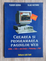 Tudor Sorin, Vlad Hutanu - Crearea si programarea paginilor web