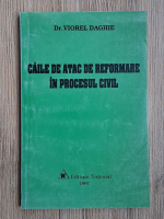 Viorel Daghie - Caile de atac de reformare in procesul civil