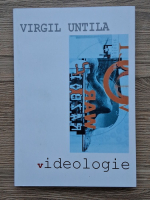 Virgil Untila - Videologie