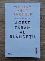 Anticariat: William Kent Krueger - Acest taram al blandetii