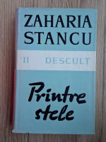 Zaharia Stancu - Descult, volumul 2. Printre stele