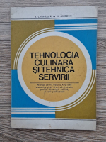 A. Chirvasuta, V. Grigoriu - Tehnologia culinara si tehnica servirii. Manual pentru clasa a XI-a licee economice si de drept administratic, profilul alimentatie publica, si scoli profesionale