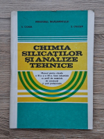 A. Cioara, S. Caluser - Chimia silicatilor si analize tehnice. Manual pentru clasele a XI-a si a XII-a, licee industriale cu profil de materiale de constructii si scoli profesionale