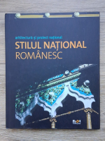 Ada Stefanut - Arhitectura si proiect national. Stilul national romanesc