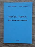 Adela Herban - Gavril Todica intre stiinta, istorie si cultura