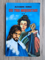 Alexandre Dumas - Cei trei muschetari (volumul 2)