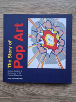 Andy Stewart - The story of pop art. Culture, celebrity and controversy in 100 creative milestones