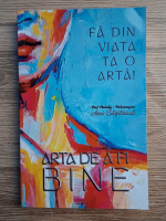 Ani Casarica - Fa din viata ta o arta! Arta de a fi bine