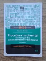 Antoniu Obancia - Procedura insolventei. Efectele juridice asupra contractelor debitorului (editia a II-a)