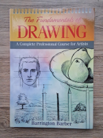 Barrington Barber - The fundamentals of drawing. A complete profesional course for artists