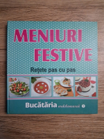 Bucataria ardeleneasca, volumul 1. Meniuri festive. Retete pas cu pas