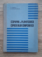 C. Florescu - Economia si planificarea comertului cooperatist. Manual pentru scolile medii de cooperatie