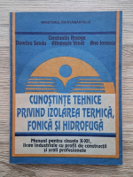 Constantin Rosoga - Cunostinte tehnice privind izolarea termica, fonica si hidrofuga
