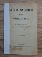 Corneliu Sumuleanu - Acidul salicilic innaintea Tribunalului din Iasi (1910)