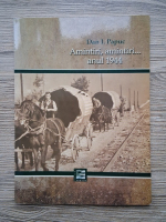 Dan I. Papuc - Amintiri, amintiri... anul 1944
