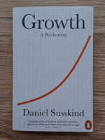 Daniel Susskind - Growth. A reckoning
