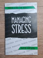 Anticariat: David Fontana - Managing stress. Problems in practice
