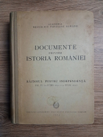 Documente privind istoria Romaniei. Razboiul pentru independenta, volumul IV: 15 iunie 1877-15 iulie 1877