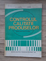 Dumitru F. Lazaroiu - Controlul calitatii produselor. Manual pentru scoli de maistri
