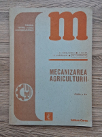 E. Nicsulescu - Mecanizarea agriculturii, clasa a X-a. Manual pentru licee agroindustriale