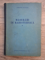Edmond Nicolau - Masurari in radiotehnica (volumul 1)