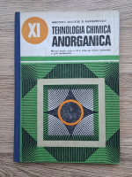 Eugen Pincovschi - Tehnologia chimica anorganica. Manual pentru clasa a XI-a, licee de chimie industriala si scoli profesionale