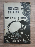 Florin Mihai Petrescu - Cioplitor de vise