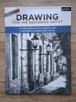 Gabriel Martin - Drawing for the beginning artist. Practical techniques for mastering light and shadow in graphite and charcoal