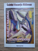 Gabriel Vincentiu Malaescu - Nestiutele pierderi (editie blinigva)