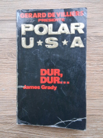 Gerard de Villiers, James Grady - Polar USA. Dur, dur...