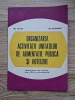 Gh. Coman - Organizarea activitatii unitatilor de alimentatie publica si hoteliere