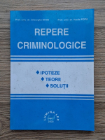 Gheorghe Mihai - Repere criminologice. Ipoteze, teorii, solutii