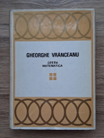 Gheorghe Vranceanu - Opera matematica (volumul 4)