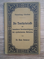 Hans Bucherer - Die Teerfarbstoffe mit besonderer Berucksichtigung der synthetischen Methoden (1904)