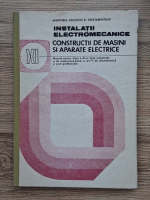 Anticariat: I. Cioc - Instalatii electromecanice constructii de masini si aparate electrice
