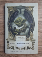 Ian Doescher - William Shakespeare's the empire striketh back. Star Wars (volumul 5)