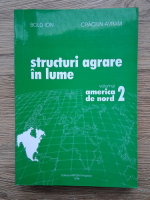 Ion Bold - Structuri agrare in lume, volumul 2. America de Nord