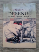 Ion Stendl - Desenul. Estetica, suporturi, materiale