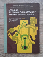Iulia Serban - Utilajul si tehnologia meseriei mecanic motoare termice
